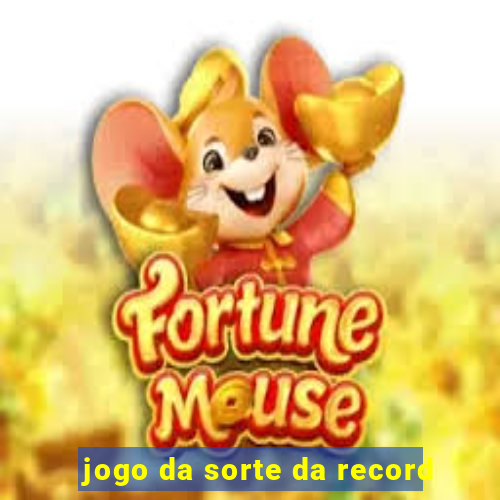 jogo da sorte da record